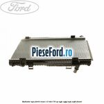 Radiator apa Ford B-Max 1.5 TDCi 75 cp UGJC, UGJG, XUJA, XUJB diesel