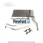 Radiator habitaclu Ford Galaxy 2007-2014 2.0 TDCi 163 cp TXWA diesel