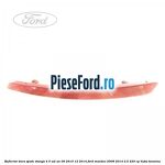 Reflector bara spate stanga 4/5 usi an 09/2010-12/2014 Ford Mondeo 2008-2014 2.5 220 cp