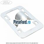 Reflector lampa pasageri Ford Mondeo 2000-2007 2.2 TDCi 155 cp
