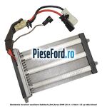 Rezistenta incalzire auxiliara habitaclu Ford Focus 2008-2011 1.8 TDCi 115 cp
