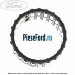 Rulment ace treapta 1 cutie 6 trepte B6 Ford Fiesta 2013-2017 1.5 TDCi 100 cp XUJH diesel