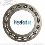 Rulment ax intrare cutie transfer 4WD Ford Ranger 2016-2020 2.2 TDCi 4x4 160 cp GBVAJQJ, T22DD0P diesel