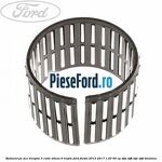 Rulment pe ace treapta 3 cutie viteza 6 trepte Ford Fiesta 2013-2017 1.25 60 cp STJA, STJB, STJC, STJD benzina