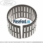 Rulment pe ace treapta 3 cutie viteza 6 trepte Ford Fiesta 2017-2023 1.0 EcoBoost 101 cp SFJE, SFJF, SFJH, SFJJ, SFJK, SFJN benzina