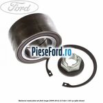 Rulment roata fata set Ford Kuga 2008-2012 2.0 TDCI 140 cp