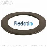 Saiba reglaj 1.78 mm rulment ace treapta 1 cutie 6 trepte manual Ford EcoSport 2019-2023 1.5 Ti-VCT 122 cp XZJF benzina