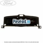 Scrumiera consola centrala Ford Mondeo 2008-2014 1.6 TDCi 115 cp
