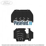 Scut pentru motor si radiator metal Ford Ranger 2019-2022 2.0 EcoBlue 4x4 170 cp