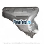 Scut termic galerie admisie Ford Kuga 2016-2018 2.0 EcoBoost 4x4 230 cp C20HDTX benzina