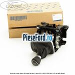 Selector cutie viteze 6 trepte B6 Ford C-Max 2011-2015 2.0 TDCi 115 cp TYDA diesel