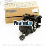 Selector cutie viteze 6 trepte B6 Ford Kuga 2013-2016 2.0 TDCi 4x4 180 cp T8MA, T8MB, T8MC diesel