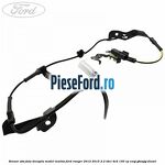 Senzor ABS fata dreapta model inaltat Ford Ranger 2012-2015 2.2 TDCi 4x4 150 cp