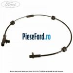 Senzor ABS punte spate Ford Fiesta 2013-2017 1.25 60 cp STJA, STJB, STJC, STJD benzina