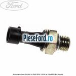Senzor presiune ulei Ford Ka 2009-2016 1.2 69 cp