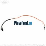 Senzor temperatura catalizator cutie manuala Ford Ranger 2012-2015 2.2 TDCi 4x4 150 cp