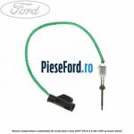 Senzor temperatura catalizator fir verde Ford S-Max 2007-2014 2.2 TDCi 200 cp