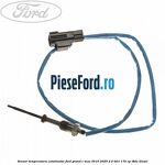 Senzor temperatura catalizator Ford Grand C-Max 2016-2020 2.0 TDCi 170 cp