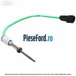 Senzor temperatura catalizator Ford Kuga 2016-2018 2.0 TDCi 4x4 180 cp