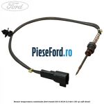 Senzor temperatura catalizator Ford Transit 2014-2018 2.2 TDCi 155 cp