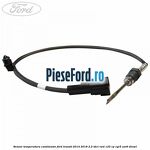 Senzor temperatura catalizator Ford Transit 2014-2018 2.2 TDCi RWD 125 cp