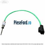 Senzor temperatura catalizator Ford Transit Connect 2013-2018 1.5 TDCi 120 cp XWGA, XWGB, XWGC diesel