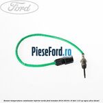 Senzor temperatura catalizator inferior verde Ford Mondeo 2014-2018 1.6 TDCi 115 cp NGCA, U3CA diesel