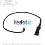 Senzor uzura placute frana spate Ford Transit Custom 2014-2018 2.2 TDCi 125 cp