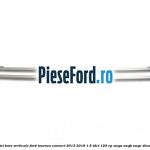 Set bare verticale Ford Tourneo Connect 2013-2018 1.5 TDCi 120 cp