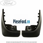 Set bavete noroi spate Ford Galaxy 2007-2014 2.0 TDCi 136 cp