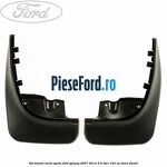 Set bavete noroi spate Ford Galaxy 2007-2014 2.0 TDCi 163 cp