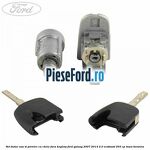 Set butuc usa si pornire cu cheie fara keyless Ford Galaxy 2007-2014 2.0 EcoBoost 203 cp
