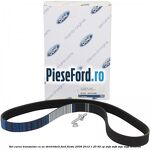 Set curea transmisie cu AC stretchbelt Ford Fiesta 2008-2012 1.25 82 cp SNJA, SNJB, SNJC, SNJD benzina