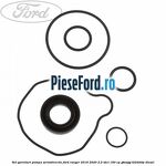 Set garnituri pompa servodirectie Ford Ranger 2016-2020 2.2 TDCi 160 cp