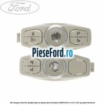 Set lampa interior plafon fata si spate Ford Mondeo 2008-2014 1.6 Ti 125 cp