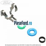 Set oring injector Ford Grand C-Max 2016-2020 1.5 EcoBoost 150 cp M8DB, M8DF benzina