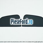 Set parasolare spate combi 2 bucati Ford Focus 2011-2014 1.6 EcoBoost 150 cp JQDA, JQDB, YUDA benzina