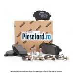 Set placute frana fata Ford Fiesta 2013-2017 1.6 Ti 105 cp