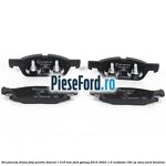 Set placute frana fata pentru discuri R 316 mm Ford Galaxy 2015-2023 1.5 EcoBoost 160 cp UNCJ, UNCK benzina