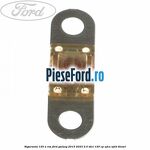 Siguranta 125 A roz Ford Galaxy 2015-2023 2.0 TDCi 120 cp