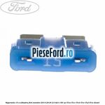 Siguranta 15 A albastra Ford Mondeo 2014-2018 2.0 TDCi 150 cp