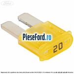 Siguranta 20 A galbena tip lama Ford Fiesta Active 2018-2023 1.0 EcoBoost 101 cp
