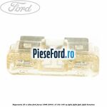 Siguranta 25 A alba Ford Focus 1998-2004 1.6 16V 100 cp FYDA, FYDB, FYDC, FYDD benzina