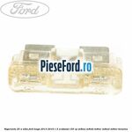 Siguranta 25 A alba Ford Kuga 2013-2016 1.5 EcoBoost 150 cp