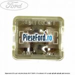 Siguranta 25 A gri cub Ford Fiesta 2017-2023 1.0 EcoBoost 101 cp