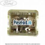 Siguranta 25 A gri cub Ford Focus 2014-2018 1.5 EcoBoost 150 cp