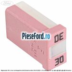 Siguranta 30 A roz rectangulara Ford Fiesta Active 2018-2023 1.0 EcoBoost 101 cp