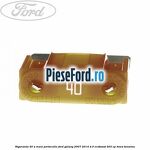 Siguranta 40 A Maxi portocalie Ford Galaxy 2007-2014 2.0 EcoBoost 203 cp