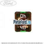 Siguranta 40 A verde cub Ford Focus 2011-2014 1.0 EcoBoost 100 cp