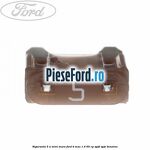 Siguranta 5 A Mini maro Ford B-Max 1.4 90 cp